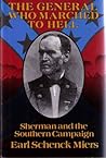 The General Who Marched to Hell: Sherman and the Southern Campaign