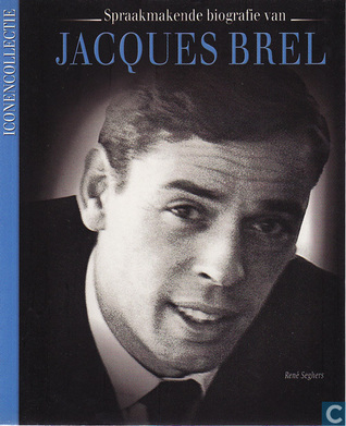 Spraakmakende biografie van Jacques Brel (Iconencollectie, #6)