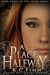 A Place Halfway (SYNSK, #3) A Place Halfway (SYNSK, #3)