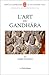 L Art Du Gandhara (Ldp Encycloped.)