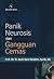 Panik Neurosis dan Gangguan Cemas