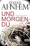 Und morgen du