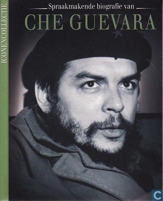 Spraakmakende biografie van Che Guevara (Iconencollectie, #19)