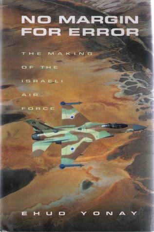 No Margin for Error: The Making of the Israeli Air Force (Hardcover)