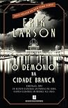 O Demónio na Cidade Branca by Erik Larson