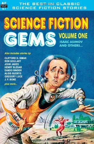 Science Fiction Gems, Vol. One: Isaac Asimov and Others...