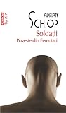 Soldaţii by Adrian Schiop