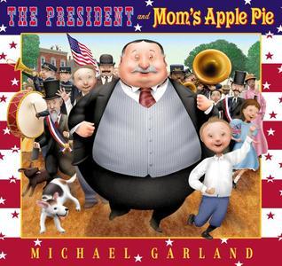 The President and Mom's Apple Pie (Paperback)