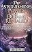 The Astonishing Power of Dreams Revealed - How to Explore the Depths of Your Creativity and Unlock the Unlimited Power of Your Imagination