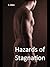 Hazards of Stagnation