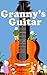 Granny's Guitar by A.M. Marcus Granny's Guitar by A.M. Marcus