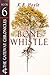 The Bone Whistle (The Gateway Chronicles, #6)