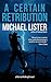 A Certain Retribution by Michael Lister
