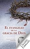 El evangelio de la gracia de dios (Spanish Edition) El evangelio de la gracia de dios (Spanish Edition)