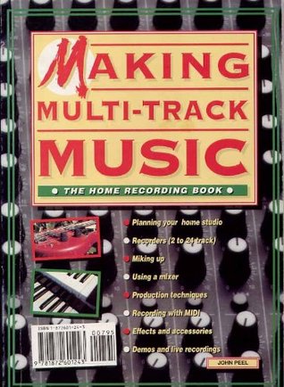 Making Multi-track Music: The Home Recording Book (Paperback)