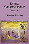 Lyric Sexology Vol. 1 by Trish Salah