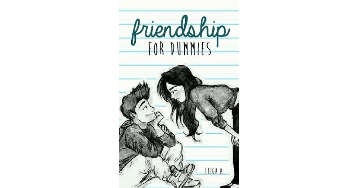 Friendship for Dummies by leigh_