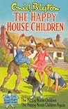 The Happy House Children + The Happy House Children Again by Enid Blyton