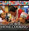Global Home Cooking: International Families' Favorite Recipes