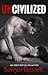 Uncivilized (Uncivilized, #1)