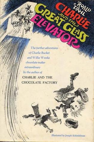 Charlie and the Great Glass Elevator: The Further Adventures of Charlie Bucket and Willie Wonka Chocolate-Maker Extraordinary