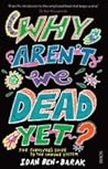 Why Aren't We Dead Yet?: The Survivor's Guide to the Immune System Why Aren't We Dead Yet?: The Survivor's Guide to the Immune System