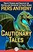 Cautionary Tales by Piers Anthony