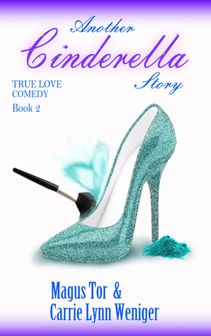 Another Cinderella Story (True Love Comedy, #2)
