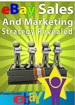 EBAY SALES AND MARKETING STRATEGY REVEALED:44 PROVEN WAYS TO INCREASE YOUR SALES AND PROFIT POTENTIAL (Kindle Edition)