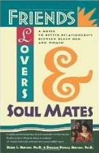 Friends, Lovers, and Soul Mates: A Guide to Better Relationships Between Black Men and Women