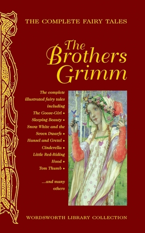 The Complete Fairy Tales - The Brothers Grimm