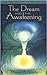 The Dream and the Awakening: A True Story That Exposes the Soul Mate Myth