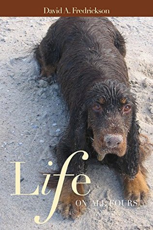 Life on All Fours: A Novel (Kindle Edition)