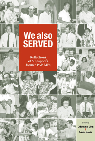 We also served: Reflections of Singapore's former PAP MPs