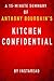 Summary of Kitchen Confidential: by Anthony Bourdain | Includes Analysis