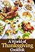 A World of Thanksgiving Cookbook