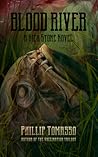 Blood River by Phillip Tomasso III