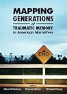 Mapping Generations of Traumatic Memory in American Narratives