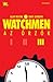 Watchmen - Az Őrzők by Alan Moore Watchmen - Az Őrzők by Alan Moore