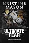 Ultimate Fear by Kristine Mason