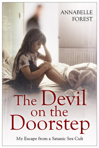 The Devil On The Doorstep: My Escape From a Satanic Sex Cult