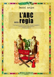 L'ABC della regia - Grammatica del linguaggio cinematografico - Vol. I (Paperback)