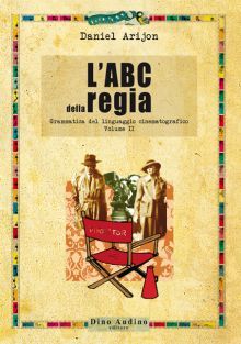 L'ABC della regia - Grammatica del linguaggio cinematografico - Vol. II (Paperback)
