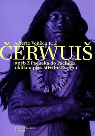 Čerwuiš aneb Z Pacheka do Pacheka oklikou přes střední Evropu (ebook)