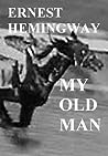 My Old Man by Ernest Hemingway