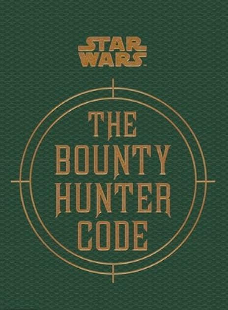 The Bounty Hunter Code: From the Files of Boba Fett