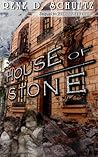 House of Stone by Rene D. Schultz