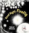 Good Night, Firefly by Gabriel Alborozo