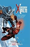 Uncanny X-Men, Vol. 2: Broken