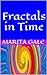 Fractals in Time